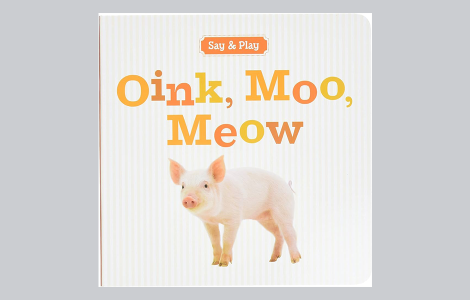 Oink, Moo, Meow (Say & Play)